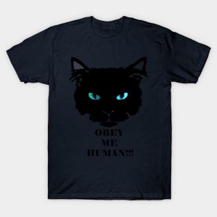 Obey me HUMAN!! T-Shirt